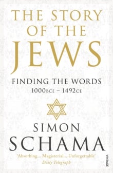 The Story of the Jews - Finding the Words (1000 BCE - 1492)