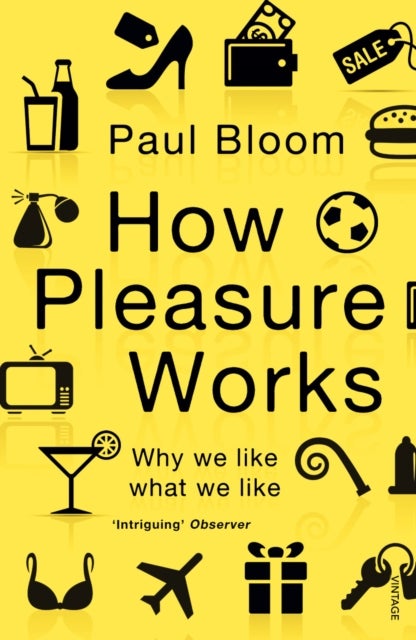 Bilde av How Pleasure Works Av Paul Bloom
