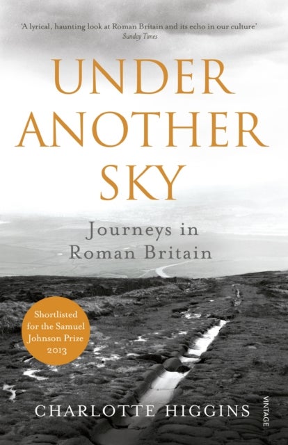 Under Another Sky - Journeys in Roman Britain