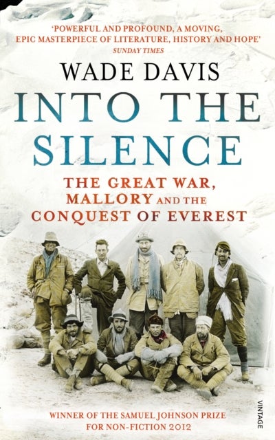 Into The Silence - The Great War, Mallory and the Conquest of Everest