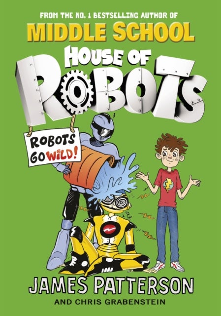 Bilde av House Of Robots: Robots Go Wild! Av James Patterson