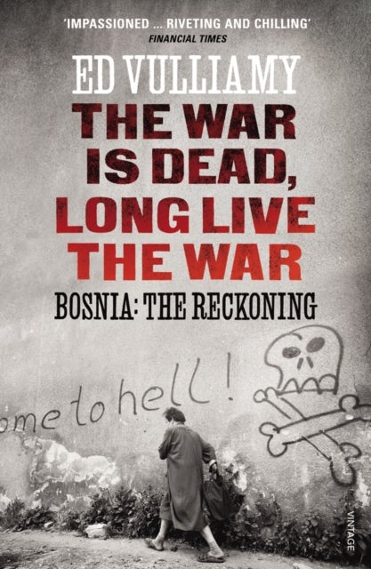 The War is Dead, Long Live the War - Bosnia: the Reckoning