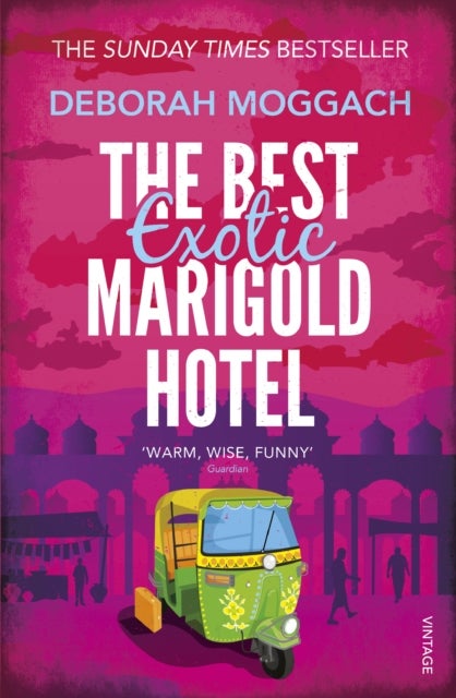 The Best Exotic Marigold Hotel - The classic feel-good Sunday Times Bestselling novel