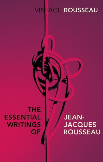 Bilde av The Essential Writings Of Jean-jacques Rousseau Av Jean-jacques Rousseau