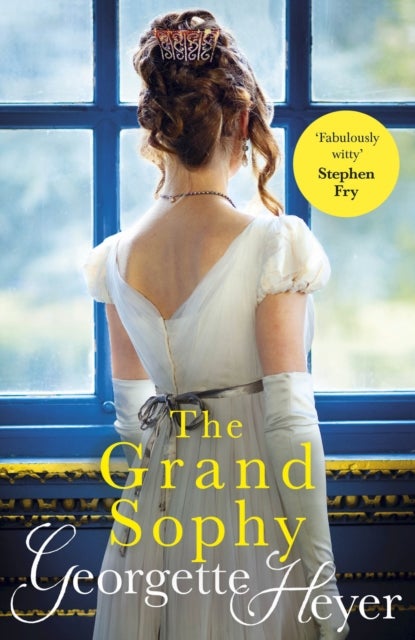 The Grand Sophy - Gossip, scandal and an unforgettable Regency romance
