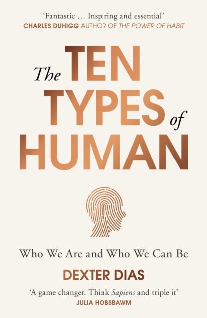 The Ten Types of Human - New Understanding of Who We Are, and Who We Can Be