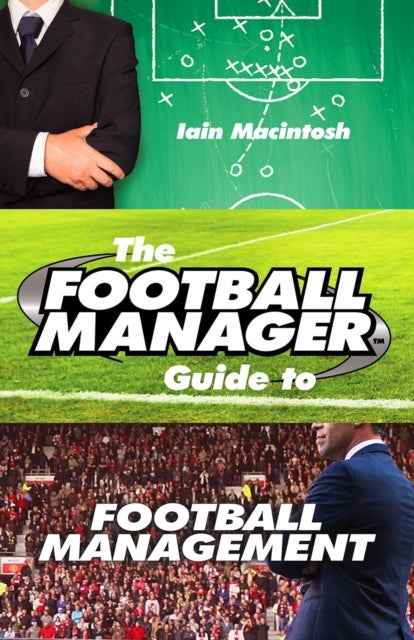 Bilde av The Football Manager&#039;s Guide To Football Management Av Iain Macintosh