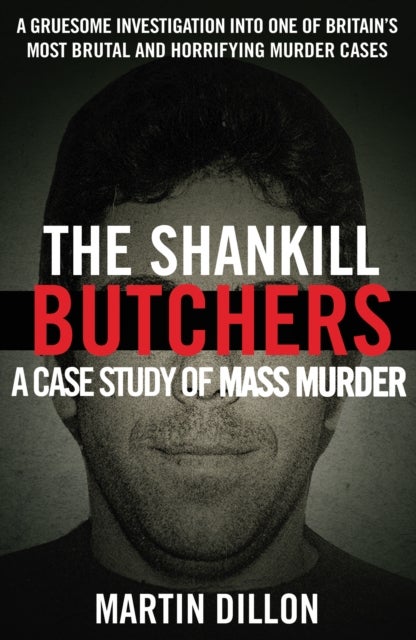 The Shankill Butchers - A Case Study of Mass Murder