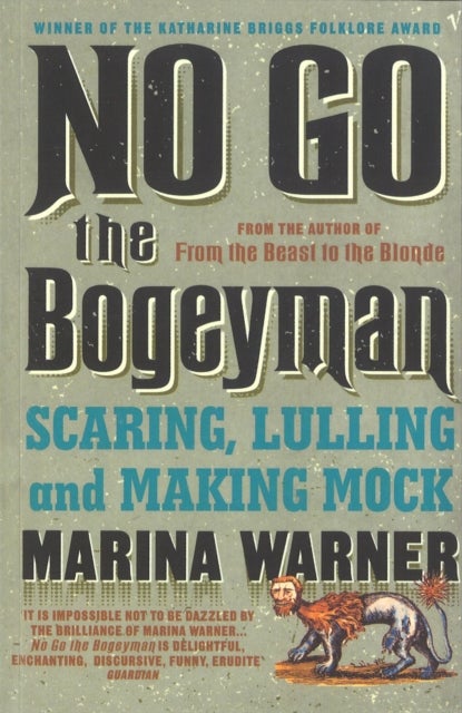 No Go the Bogeyman - Scaring, Lulling and Making Mock