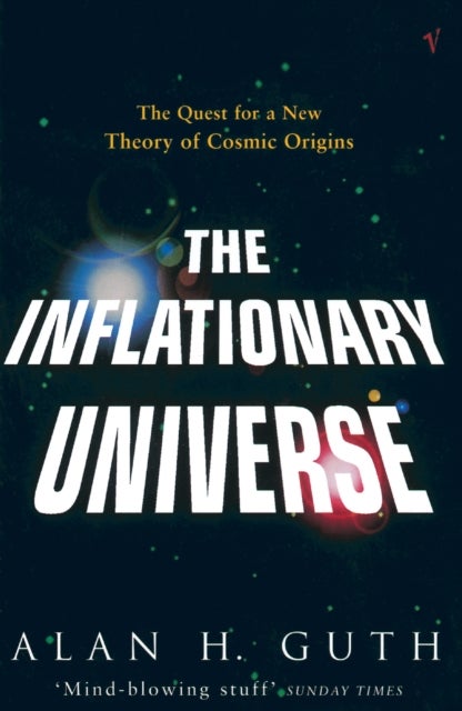 The Inflationary Universe - The Quest for a New Theory of Cosmic Origins