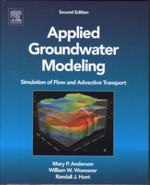 Bilde av Applied Groundwater Modeling Av Mary P. (university Of Wisconsin-madison Usa) Anderson, William W. (university Of Montana Missoula Usa) Woessner, Rand