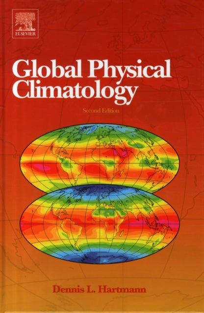Bilde av Global Physical Climatology Av Dennis L. (department Of Atmospheric Sciences University Of Washington Seattle Wa Usa) Hartmann