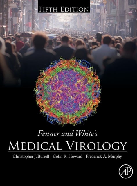 Bilde av Fenner And White&#039;s Medical Virology Av Christopher J. (school Of Molecular And Biomedical Science University Of Adelaide Adelaide South Australia