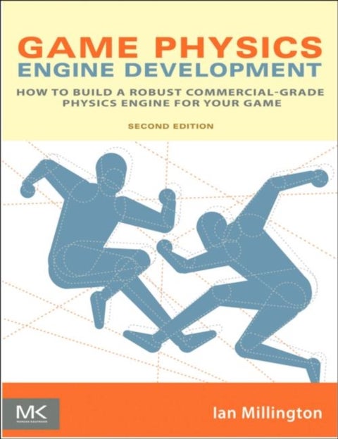 Game Physics Engine Development - How to Build a Robust Commercial-Grade Physics Engine for your Game