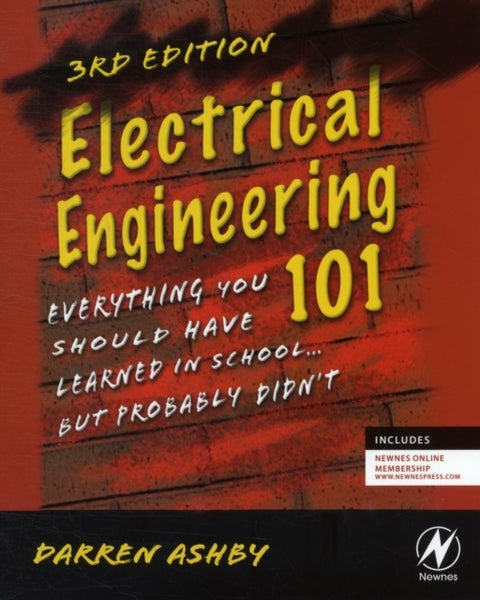 Electrical Engineering 101 - Everything You Should Have Learned in School...but Probably Didn't