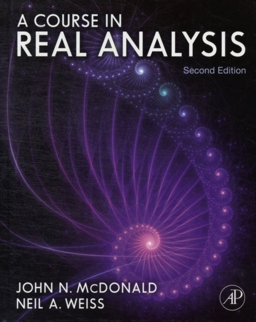 Bilde av A Course In Real Analysis Av John N. (arizona State University Tempe U.s.a.) Mcdonald, Neil A. ((deceased) - Areas Of Expertise: Analysis Probability