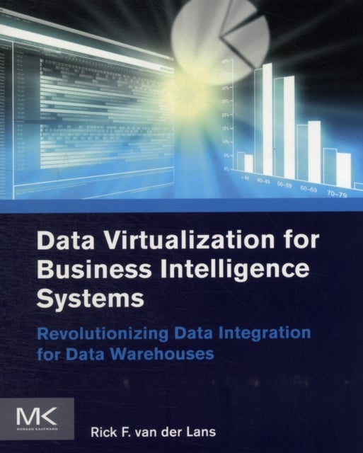 Bilde av Data Virtualization For Business Intelligence Systems Av Rick (managing Director R20/consultancy) Van Der Lans