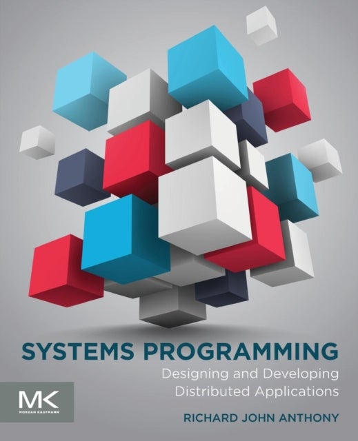 Bilde av Systems Programming Av Richard (lecturer University Of Greenwich (uk) Focusing On Operating Systems Networking Distributed Systems Programming And Emb