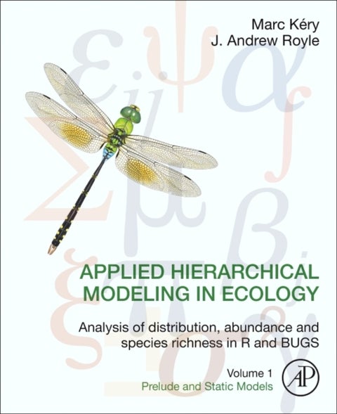 Applied Hierarchical Modeling in Ecology: Analysis of distribution, abundance and species richness i - Volume 1:Prelude and Static Models