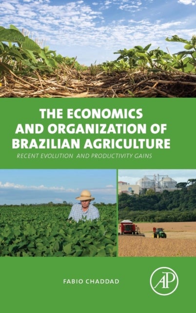 Bilde av The Economics And Organization Of Brazilian Agriculture Av Fabio (associate Professor Agricultural Economics University Of Missouri Usa With Joint App