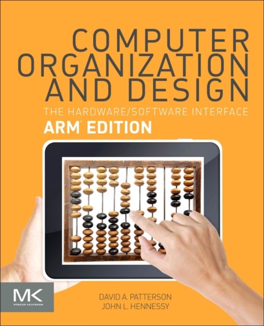 Bilde av Computer Organization And Design Arm Edition Av David A. (pardee Professor Of Computer Science Emeritus University Of California Berkeley Usa) Patters