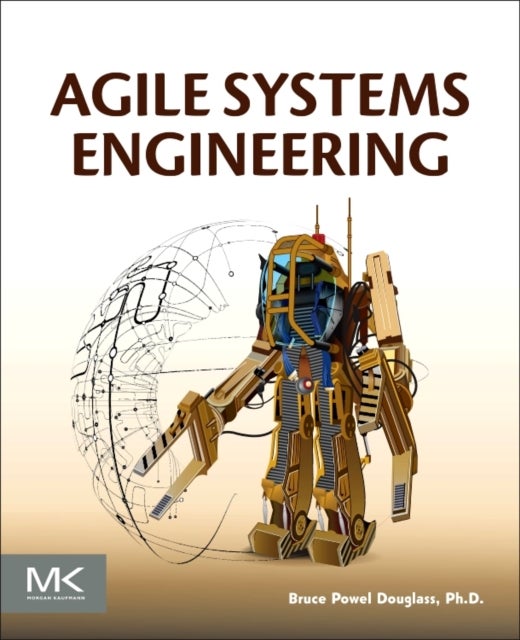 Bilde av Agile Systems Engineering Av Bruce Powel (chief Evangelist Ibm Internet Of Things Fairfax Va Usa) Douglass