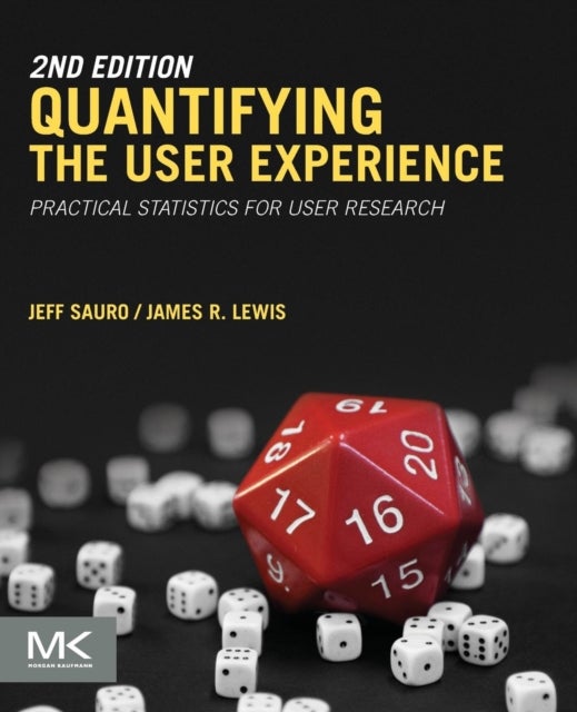 Bilde av Quantifying The User Experience Av Jeff (usability Metrics And Statistical Analyst Measuring Usability Llc Co Usa) Sauro, James R (senior Human Factor