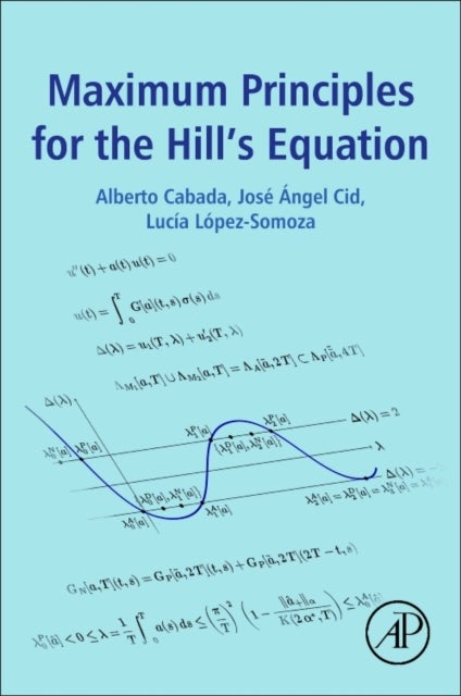 Bilde av Maximum Principles For The Hill&#039;s Equation Av Alberto (department Of Mathematical Analysis Faculty Of Mathematics Universidade De Santiago De Com