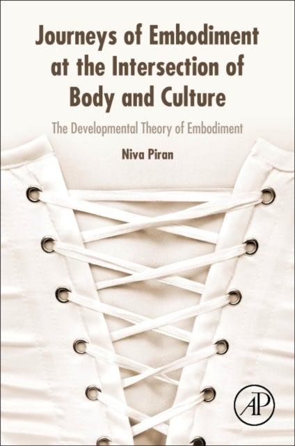 Journeys of Embodiment at the Intersection of Body and Culture - The Developmental Theory of Embodiment