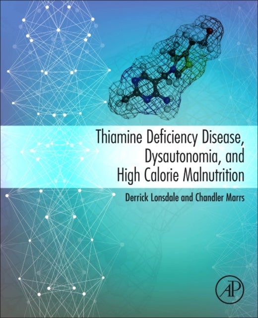 Bilde av Thiamine Deficiency Disease, Dysautonomia, And High Calorie Malnutrition Av Derrick (pediatrics Cleveland Clinic C Lonsdale
