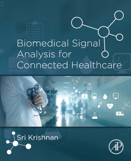 Bilde av Biomedical Signal Analysis For Connected Healthcare Av Sridhar (affiliate Scientist Keenan Research Centre For Biomedical Science St. Michael&#039;s H