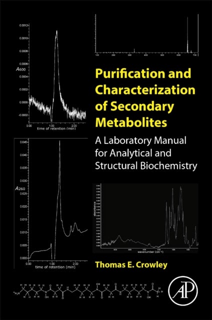 Purification and Characterization of Secondary Metabolites - A Laboratory Manual for Analytical and Structural Biochemistry