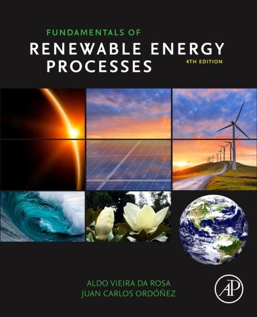Bilde av Fundamentals Of Renewable Energy Processes Av Aldo Vieira (stanford University Professor Emeritus (deceased) Usa) Da Rosa, Juan Carlos (professor Of M