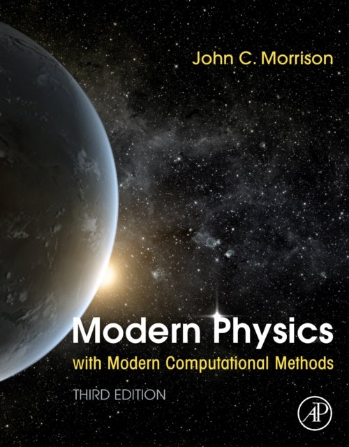 Bilde av Modern Physics With Modern Computational Methods Av John (department Of Physics And Astronomy University Of Louisville Ky Usa) Morrison