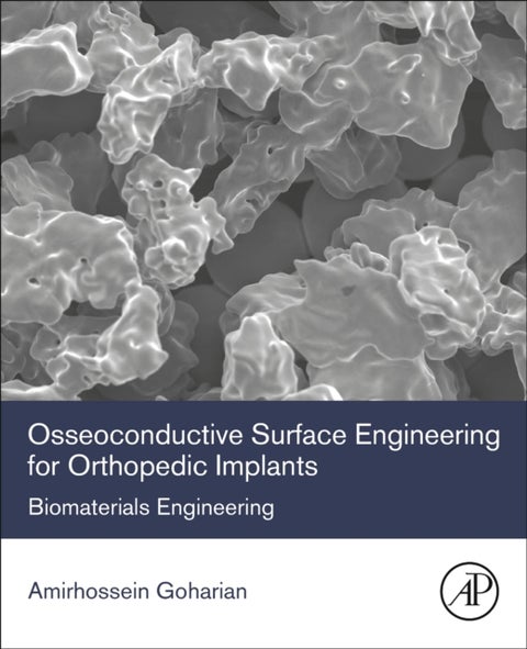 Osseoconductive Surface Engineering for Orthopedic Implants - Biomaterials Engineering