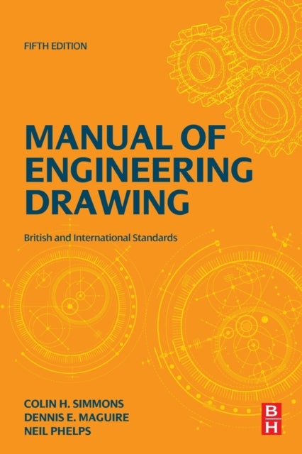 Bilde av Manual Of Engineering Drawing Av Colin H. (engineering Standards Consultant Uk) Simmons, Dennis E. (former Lecturer Southall College Uk) Maguire, Neil