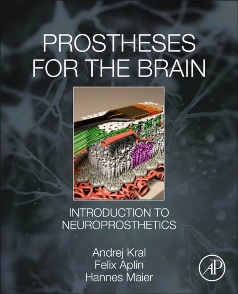 Prostheses for the Brain - Introduction to Neuroprosthetics