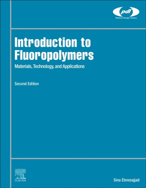Introduction to Fluoropolymers - Materials, Technology, and Applications