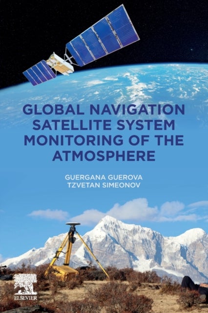 Bilde av Global Navigation Satellite System Monitoring Of The Atmosphere Av Guergana (associate Professor Department Of Meteorology And Geophysics Sofia Univer
