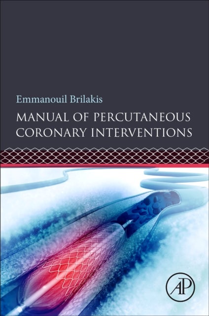 Bilde av Manual Of Percutaneous Coronary Interventions Av Emmanouil (director Center For Complex Coronary Interventions Minneapolis Heart Institute Minneapolis