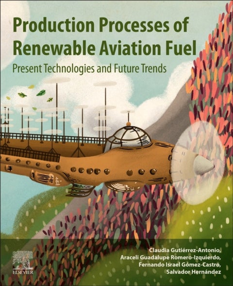 Production Processes of Renewable Aviation Fuel - Present Technologies and Future Trends