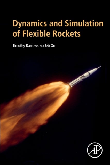 Bilde av Dynamics And Simulation Of Flexible Rockets Av Timothy M. (ret. Principal Member Technical Staff Draper Laboratory Cambridge Ma Usa) Barrows, Jeb S. (