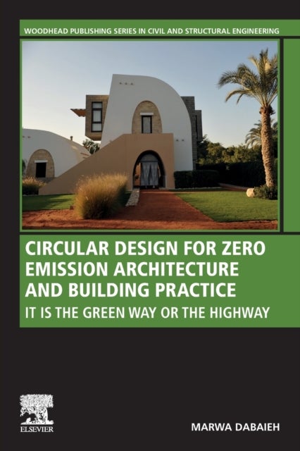 Bilde av Circular Design For Zero Emission Architecture And Building Practice Av Marwa (aalborg University Denmark) Dabaieh