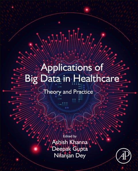 Applications of Big Data in Healthcare - Theory and Practice