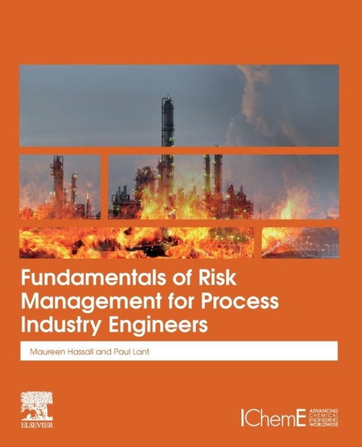 Bilde av Fundamentals Of Risk Management For Process Industry Engineers Av Maureen (associate Professor University Of Queensland Australia) Hassall, Paul (prof