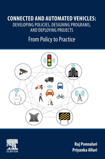 Connected and Automated Vehicles - Developing Policies, Designing Programs, and Deploying Projects: From Policy to Practice