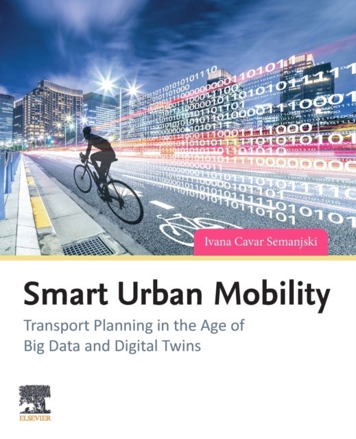 Bilde av Smart Urban Mobility Av Ivana Cavar (faculty Of Engineering And Architecture Department Of Industrial Systems Engineering And Product Design Ghent Uni