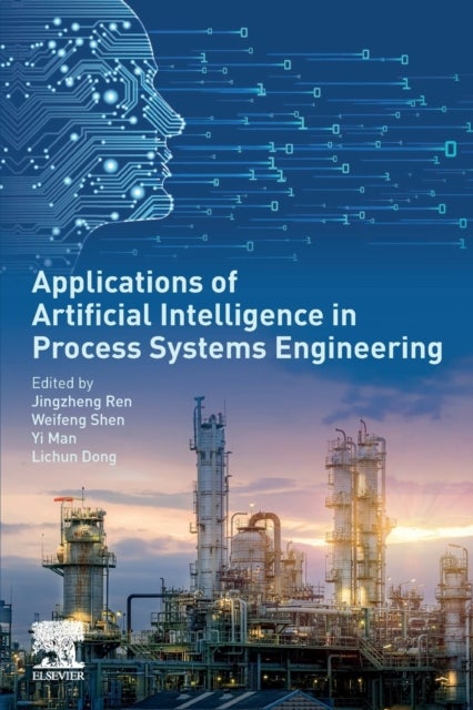 Bilde av Applications Of Artificial Intelligence In Process Systems Engineering