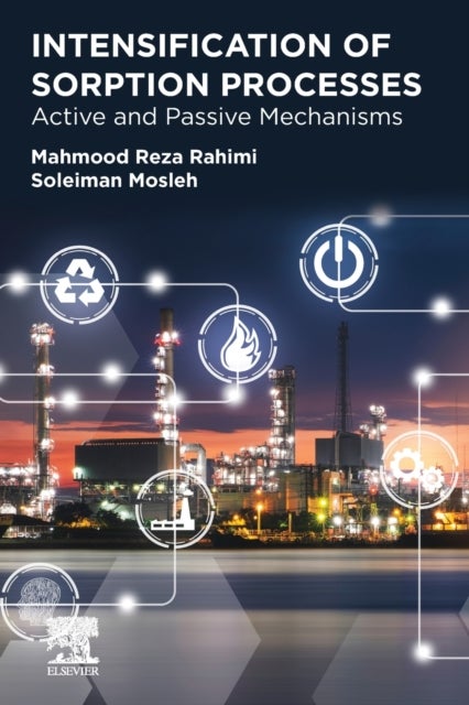 Bilde av Intensification Of Sorption Processes Av Mahmood (chemical Engineering Department Yasouj University Yasouj Iran) Reza Rahimi, Soleiman (department Of