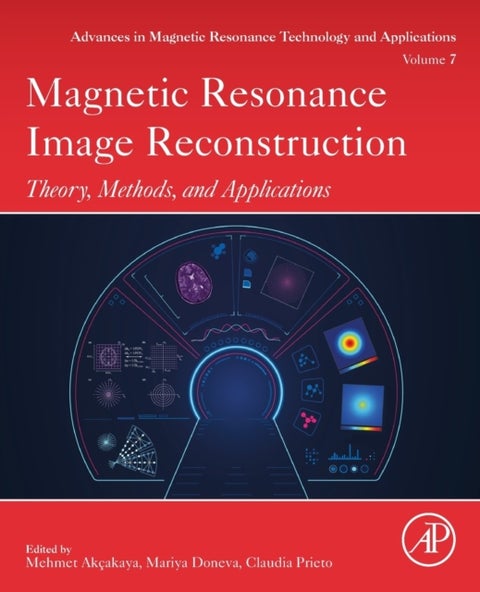 Magnetic Resonance Image Reconstruction - Theory, Methods, and Applications